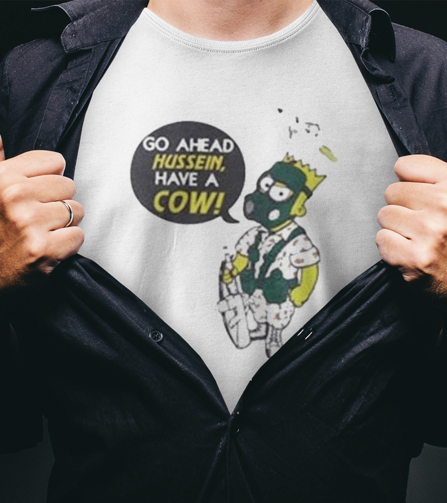 Go Ahead Hussein Have A Cow Cartoon Character In Gas Mask With Crown And Balloons T-Shirt