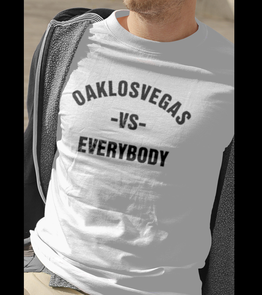 Oaklosvegas Versus Everybody T-Shirt