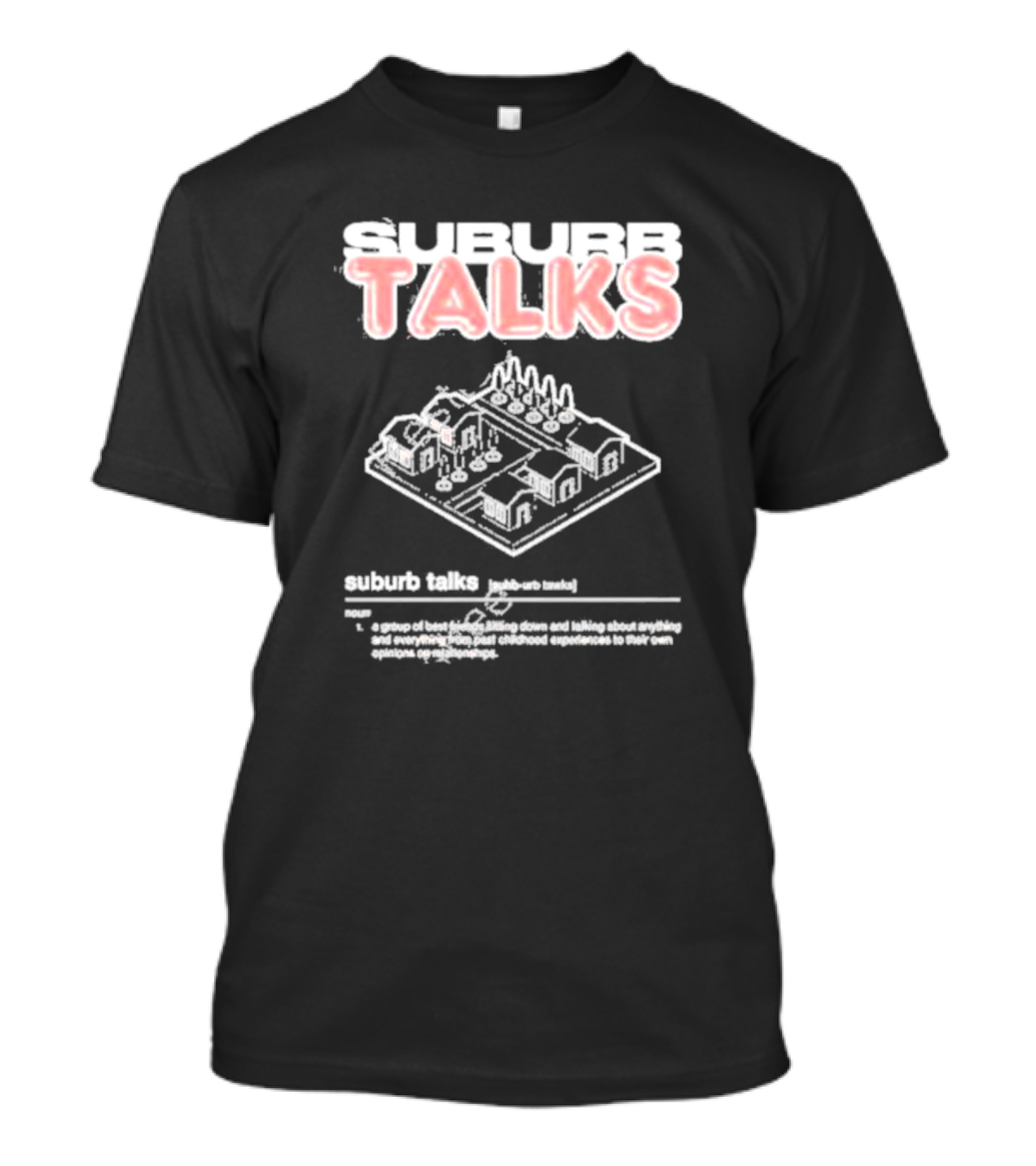 Suburb Talks Definition Graphic With Suburban Neighborhood Layout T-Shirt