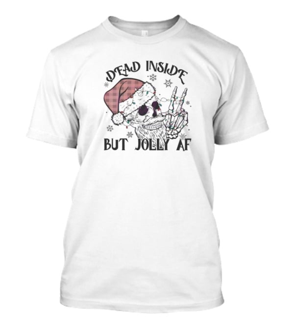 Dead Inside But Jolly AF Santa Skeleton Christmas T-Shirt
