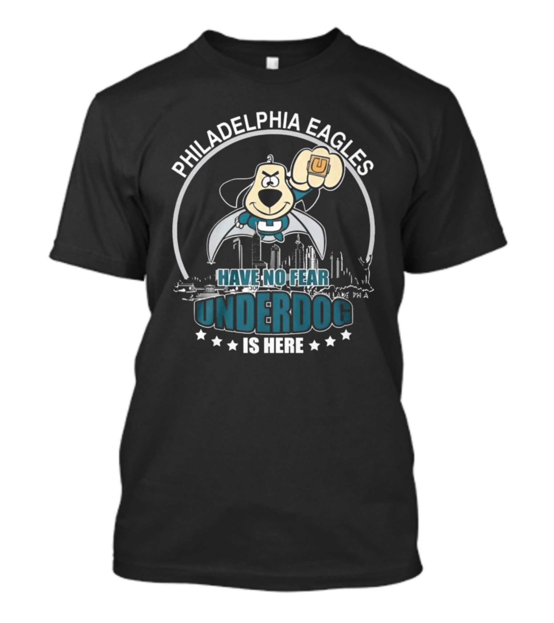 Philadelphia Eagles Have No Fear Underdog Is Here T-Shirt