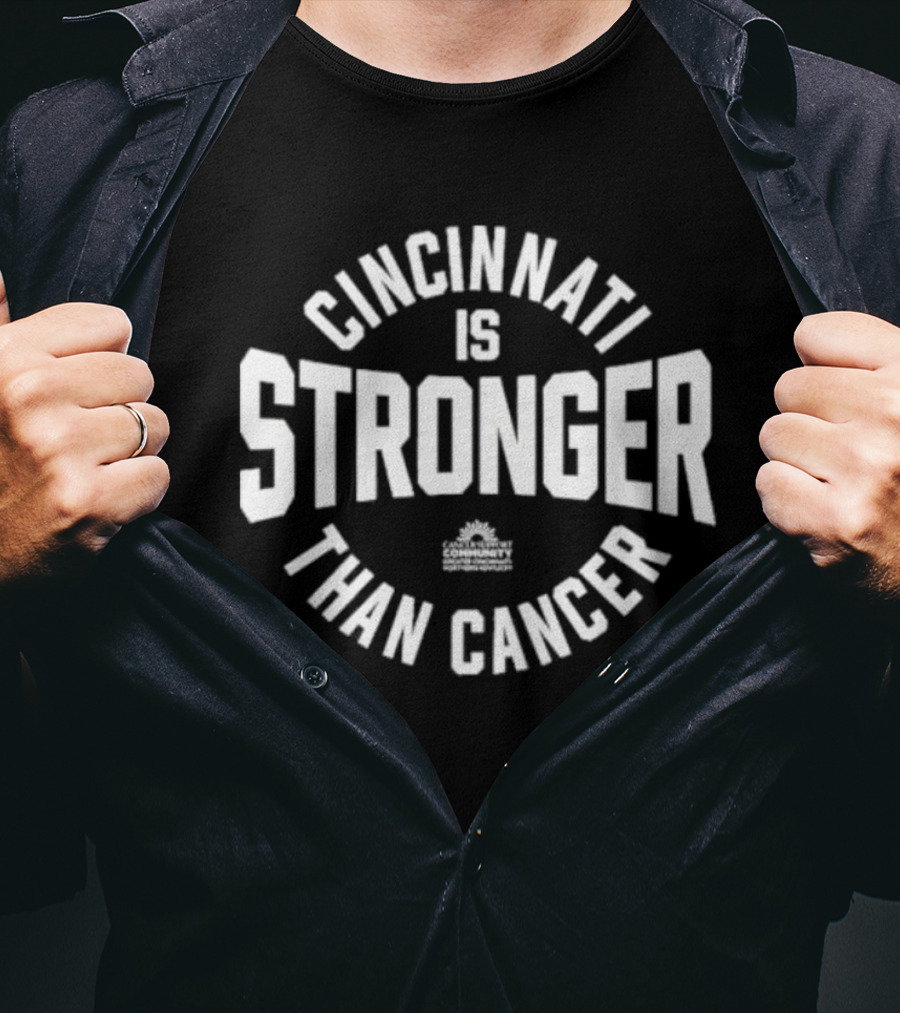 Cincinnati Is Stronger Than Cancer Community Support Empowerment T-Shirt
