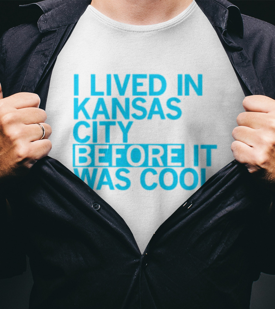 I Lived In Kansas City Before It Was Cool T-Shirt