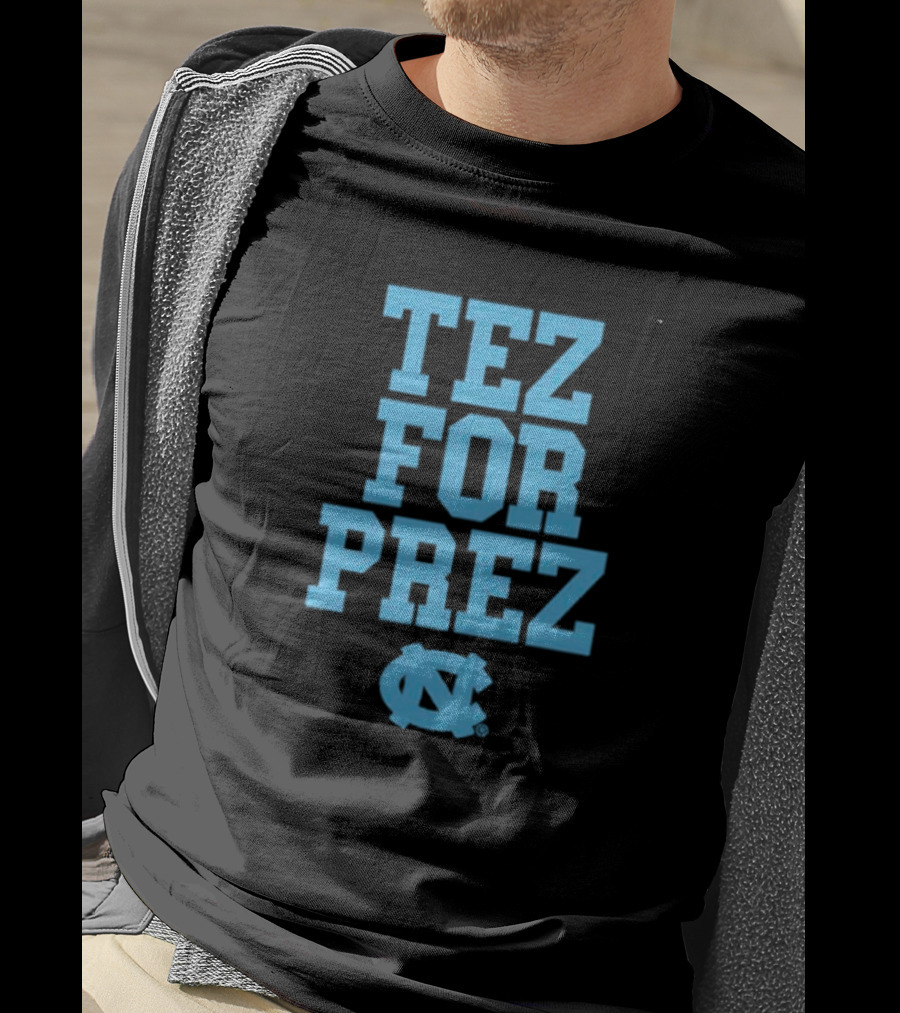 North Carolina Tar Heels Tez For Prez T-Shirt