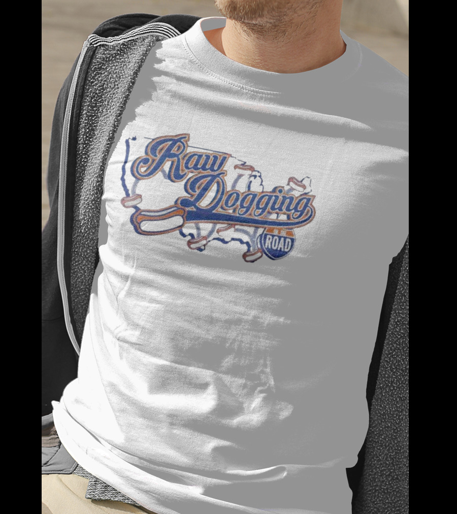 Raw Dogging Hot Dogs On The Road T-Shirt