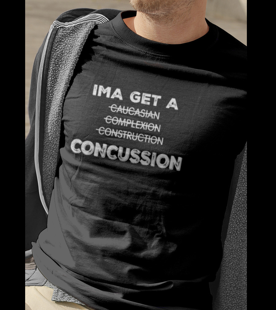 Ima Get A Concussion Caucasian Complexion Construction T-Shirt