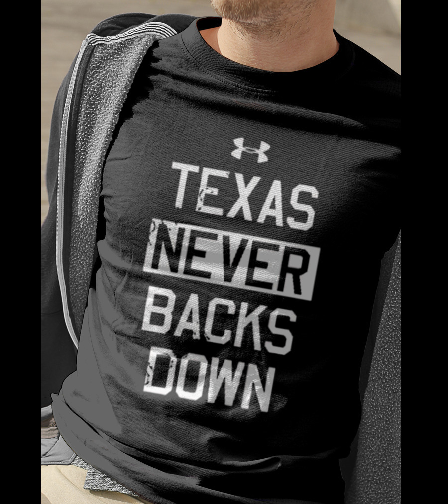 Texas Never Backs Down Under Armour T-Shirt