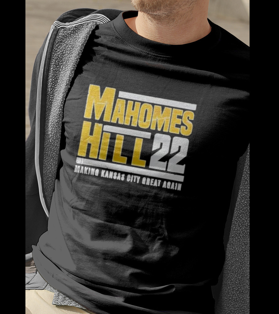 Mahomes Hill 22 Making Kansas City Great Again T-Shirt