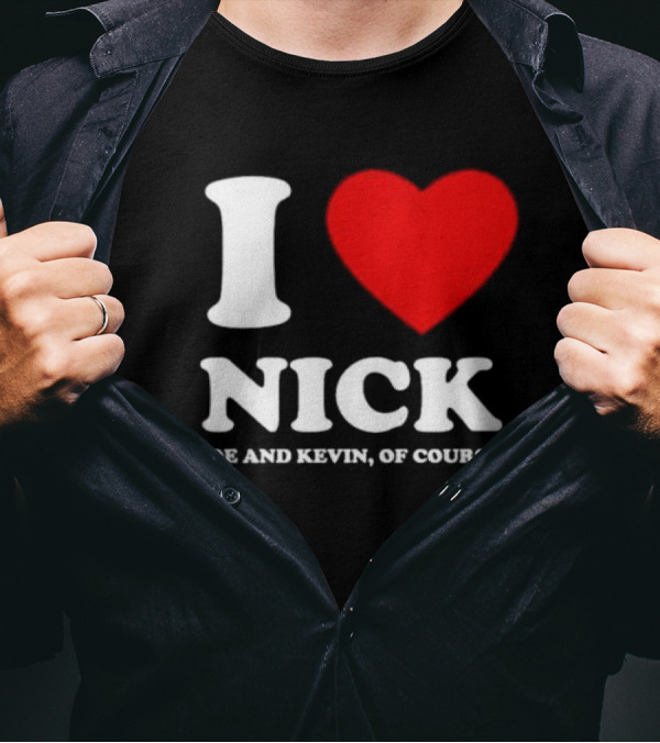 I Love Nick Joe And Kevin Of Course Red Heart T-Shirt