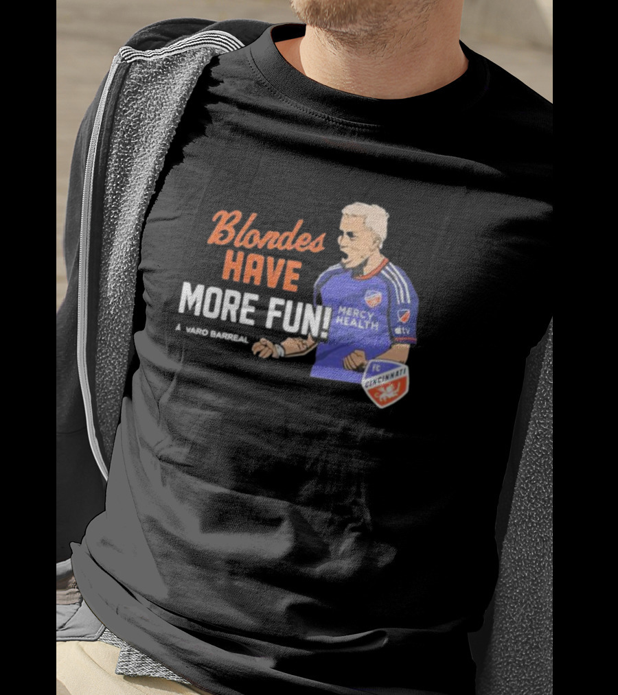 Blondes Have More Fun Alvaro Barreal FC Cincinnati Mercy Health T-Shirt