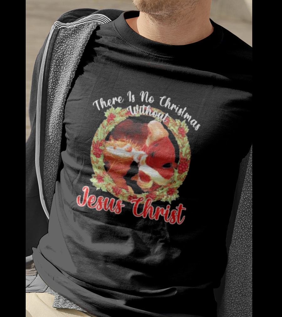 There Is No Christmas Without Jesus Christ Santa Claus And Baby Christmas Wreath T-Shirt