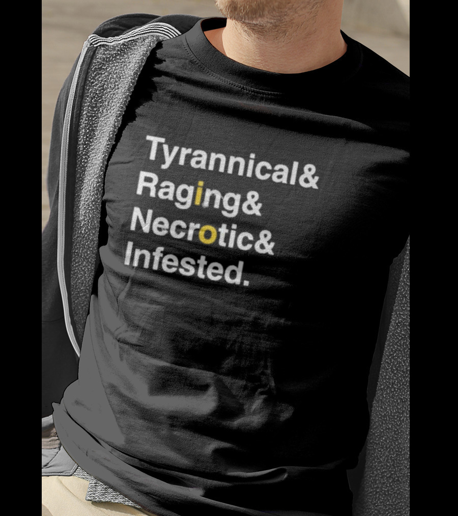 Tyrannical Raging Necrotic Infested Iconic T-Shirt