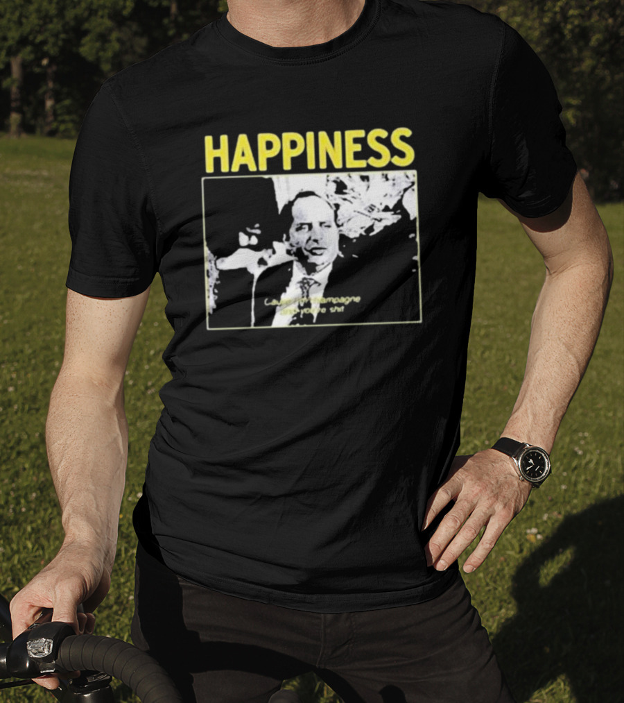 Happiness Laugh At Champagne T-Shirt