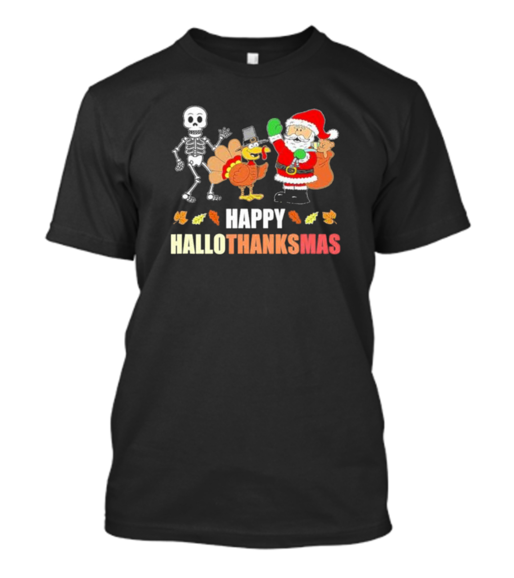 Happy Hallothanksmas Funny Skeleton Turkey And Santa Three Holiday T-Shirt