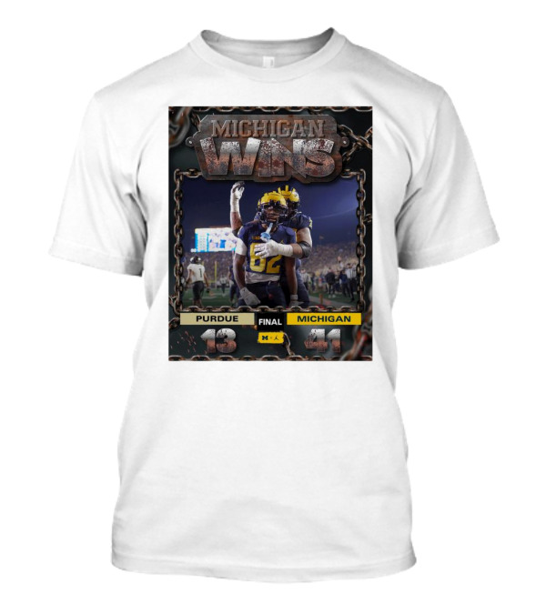 Michigan Wolverines Wins 41-13 Against Purdue Boilermakers Football Nov 5 T-Shirt