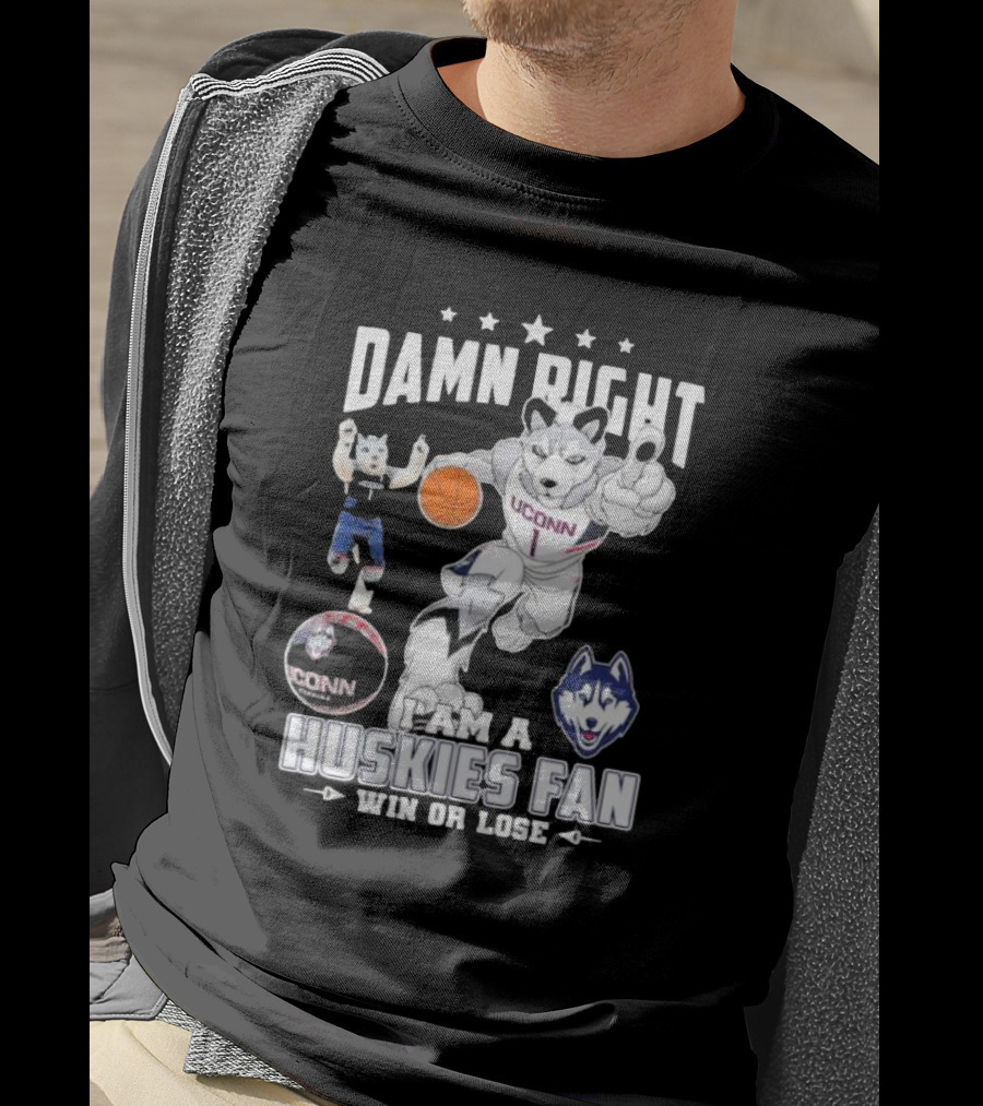 Damn Right I Am A UConn Huskies Fan Win Or Lose Basketball Mascot T-Shirt