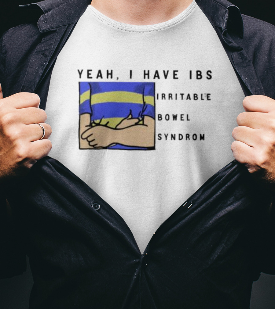 Yeah I Have IBS Irritable Bowel Syndrome Blue And Yellow Striped Shirt Holding Stomach T-Shirt