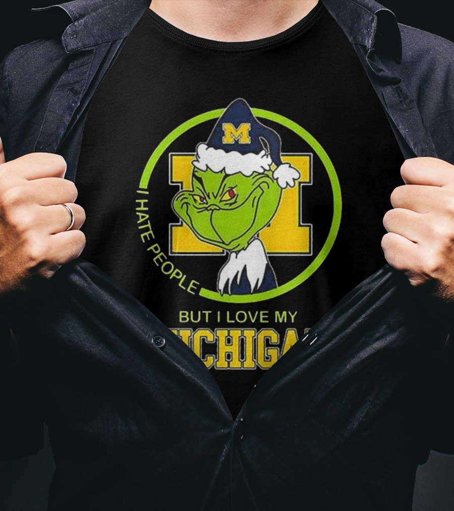 I Hate People Grnch But I Love My Michigan M Hat T-Shirt