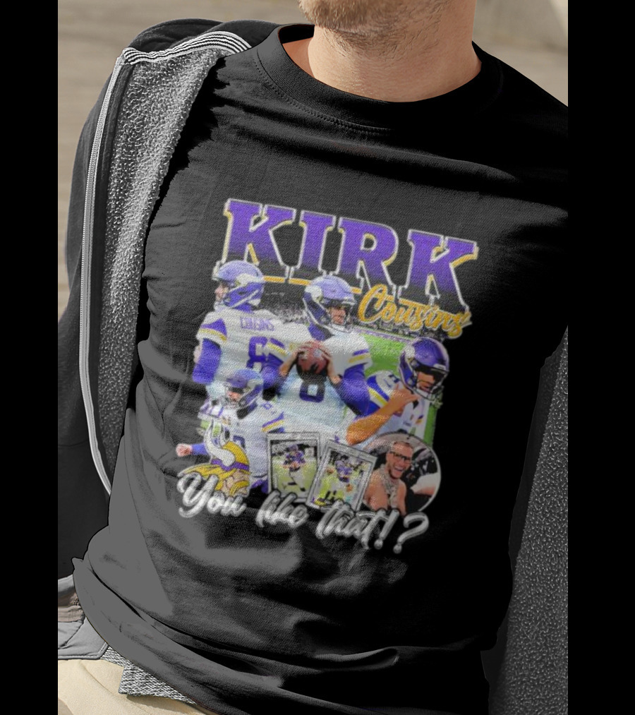 Kirk Cousins Minnesota Vikings Football You Like That Vintage T-Shirt