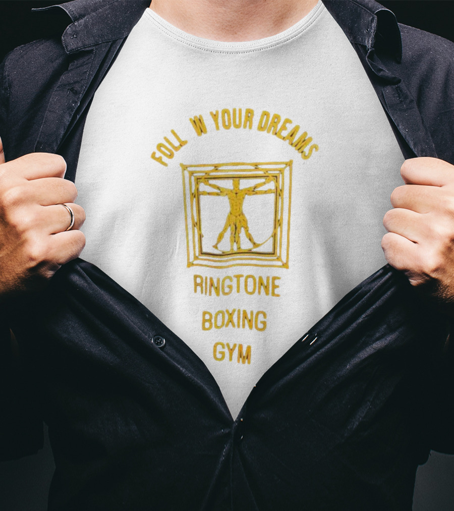 Foll W Your Dreams Ringtone Boxing Gym Vitruvian Man T-Shirt