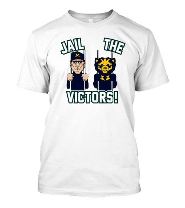 Jail The Victors Michigan Wolverines Football T-Shirt