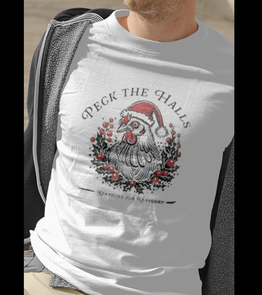 Peck The Halls Christmas Chicken Wreath Kentucky For Kentucky T-Shirt
