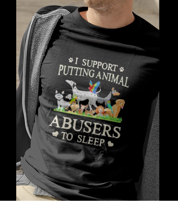 I Support Putting Animal Abusers To Sleep Cartoon Animals T-Shirt