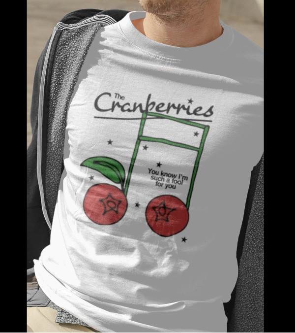 The Cranberries Linger You Know I'm Such A Fool For You Musical Note And Cherry T-Shirt