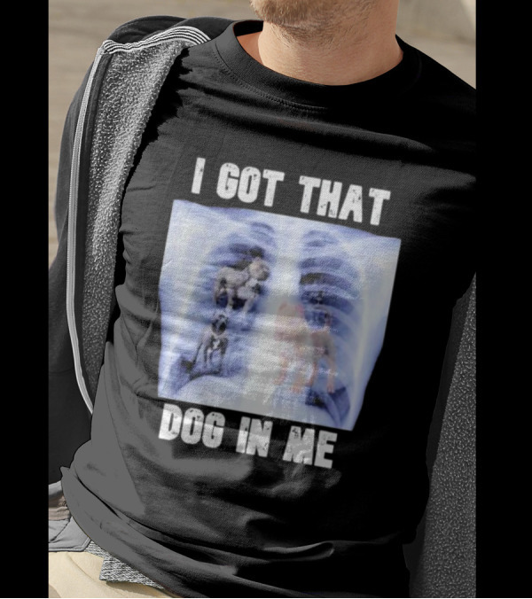 Nyghtmare Xray Meme I Got That Dog In Me T-Shirt