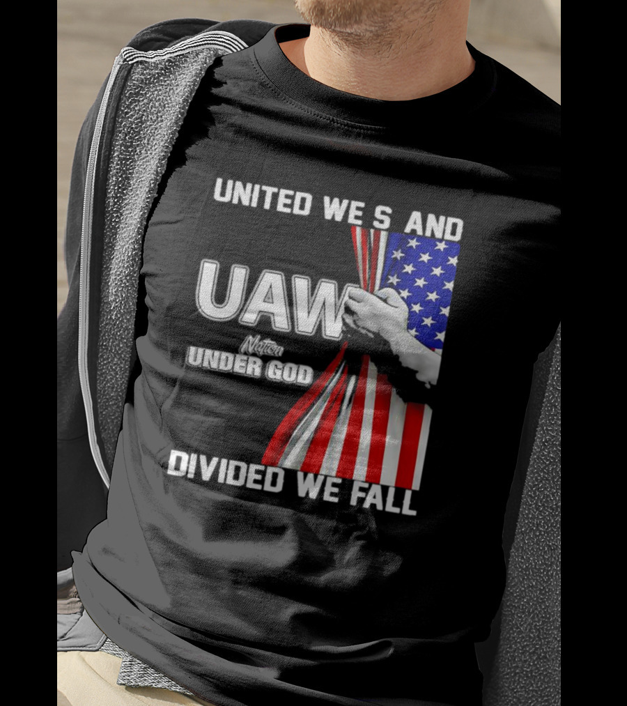 UAW United We Stand Under God Divided We Fall Nation Flag T-Shirt