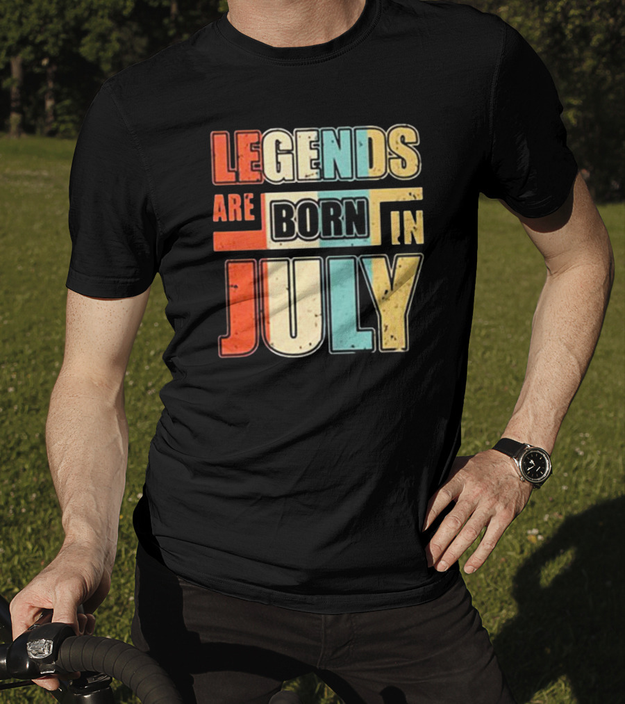 LEGENDS ARE BORN IN JULY Colorful T-Shirt