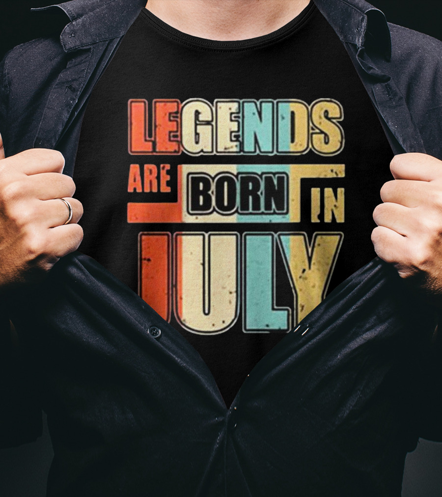 LEGENDS ARE BORN IN JULY Colorful T-Shirt