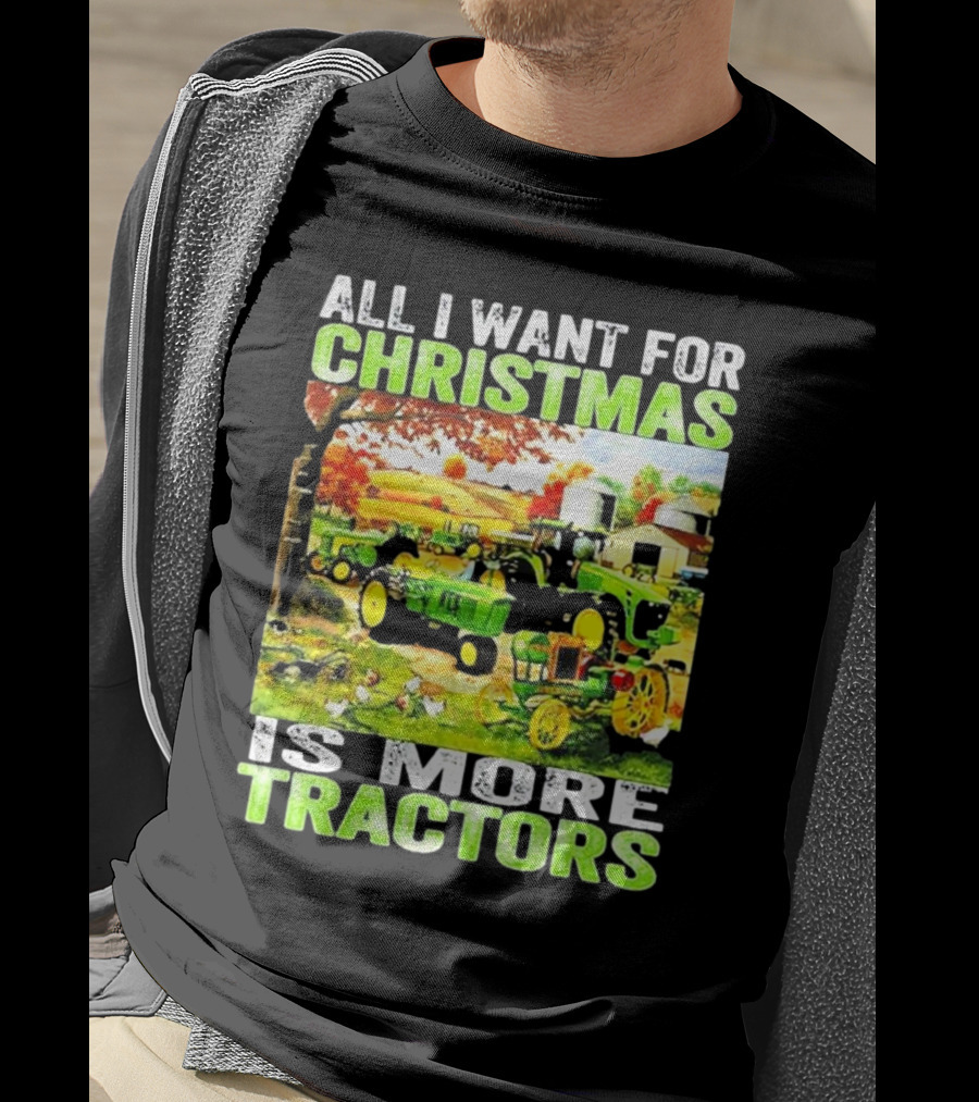 All I Want For Christmas Is More Tractors Farm Scene T-Shirt