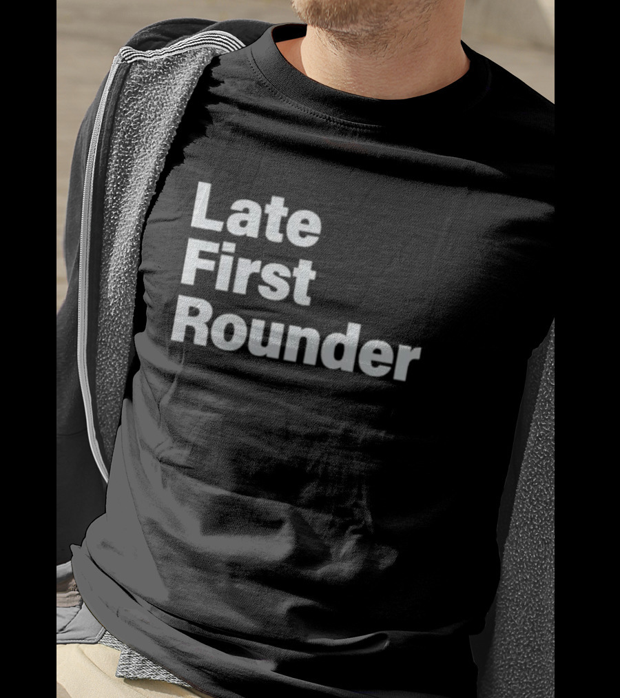 Late First Rounder Text T-Shirt