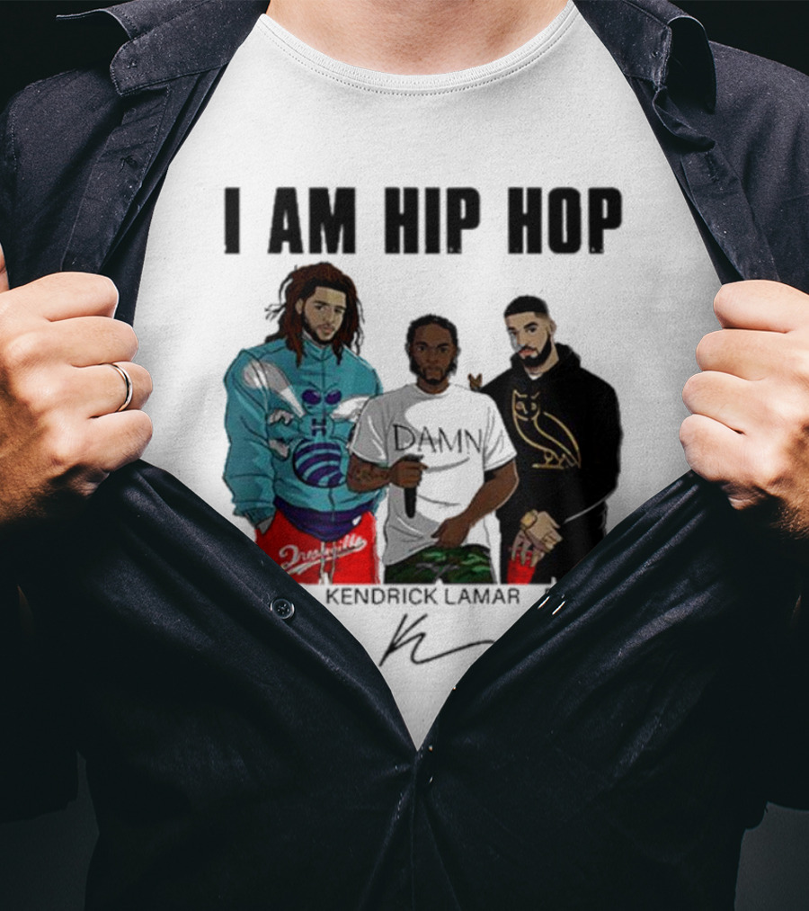 I Am Hip Hop J Cole Kendrick Lamar Drake Signatures T-Shirt