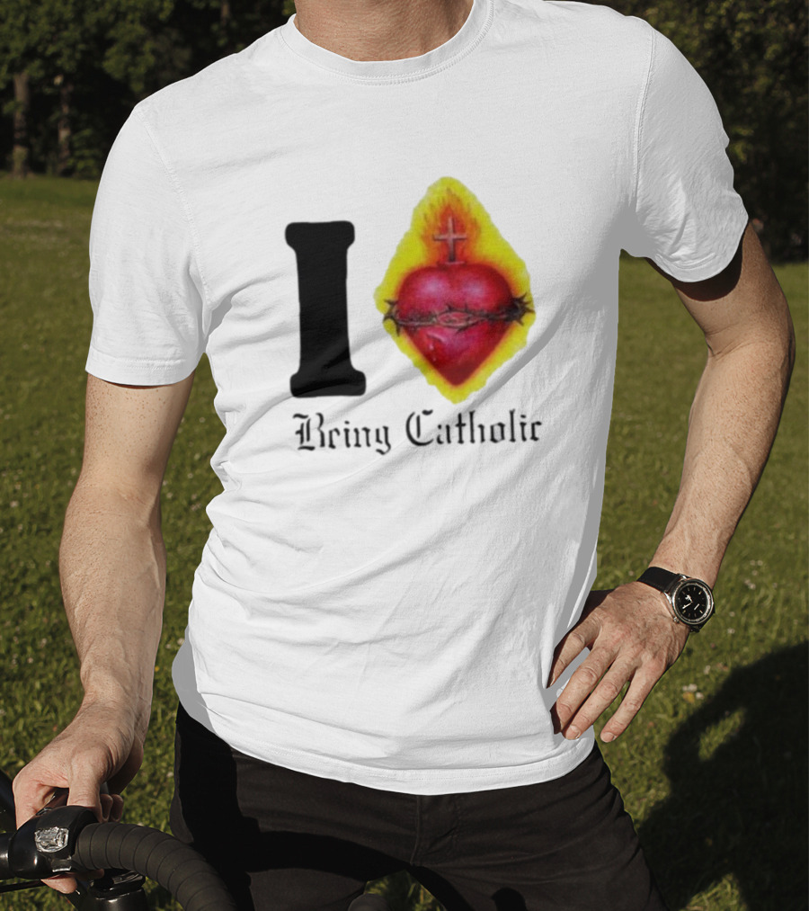 I Love Sacred Heart Being Catholic T-Shirt