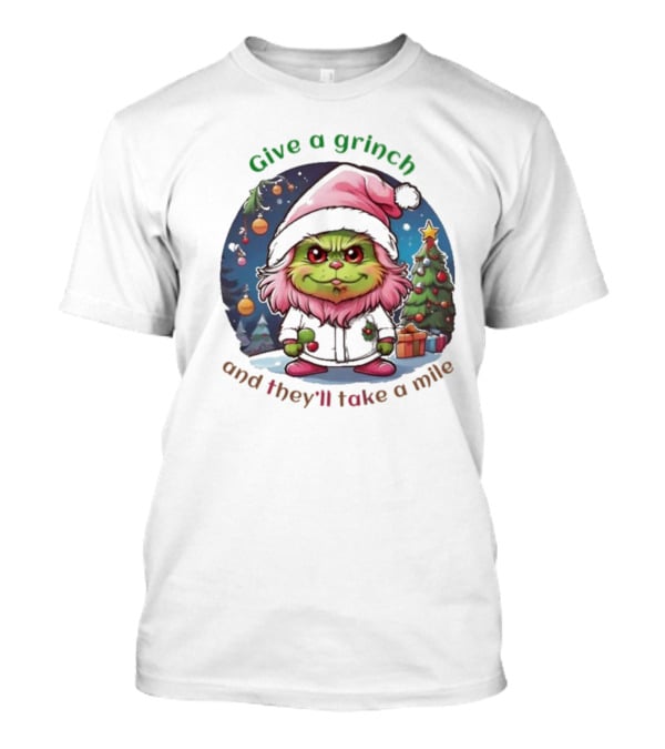 Chibi Pink Grinch Christmas Scene Give A Grinch And They’ll Take A Mile T-Shirt