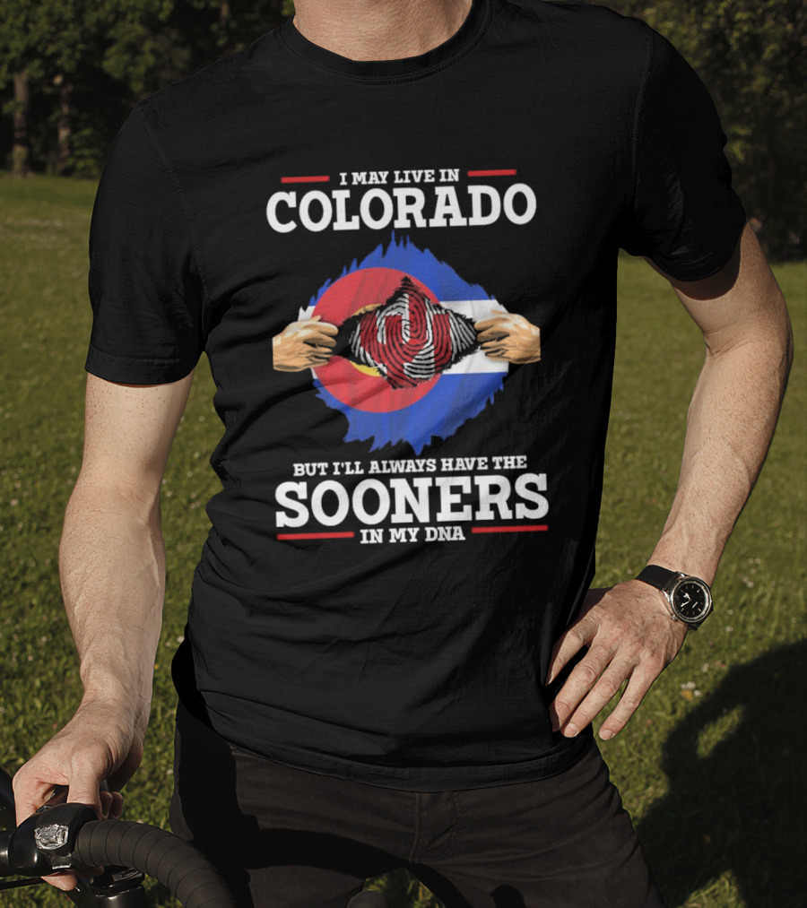 I May Live In Colorado But I'll Always Have The Sooners In My DNA T-Shirt