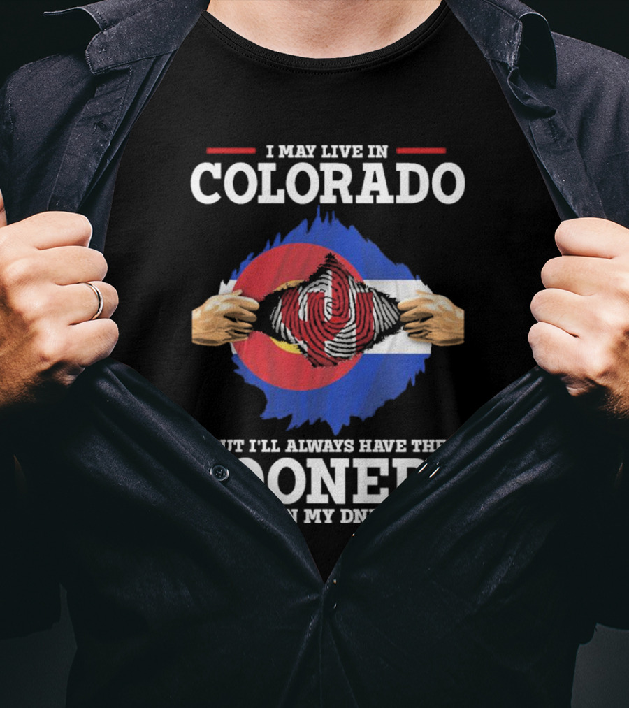 I May Live In Colorado But I'll Always Have The Sooners In My DNA T-Shirt