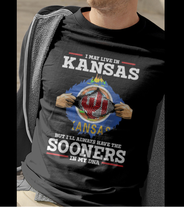 I May Live In Kansas But I'll Always Have The Sooners In My DNA Kansas Flag Sooners Pride T-Shirt
