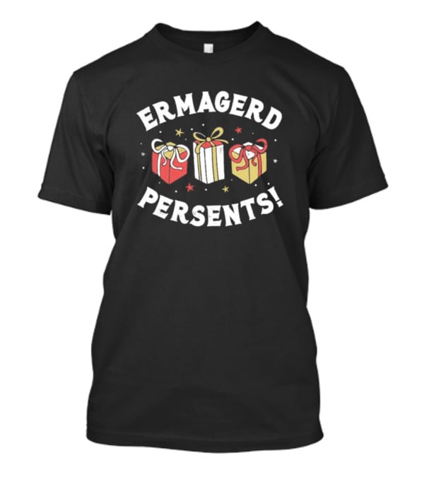 ERMAGERD PERSENTS Colorful Gift Boxes Fun Meme T-Shirt