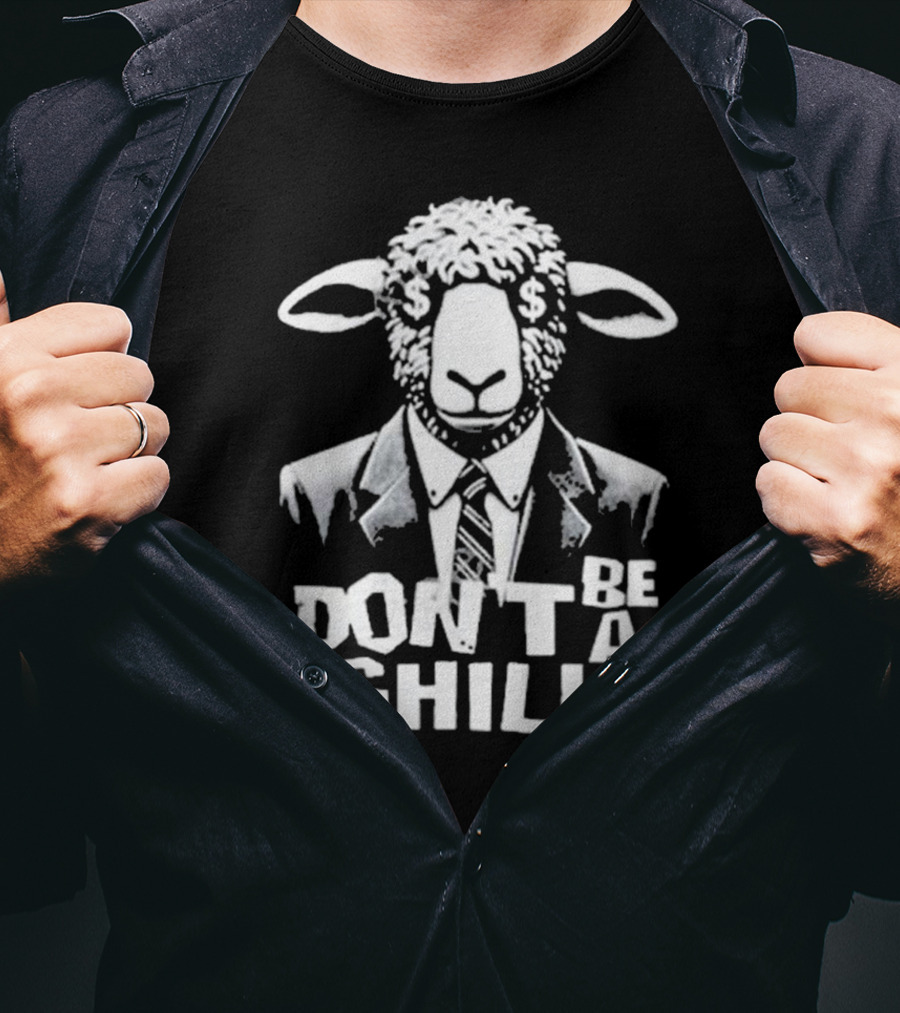 Don't Be A Shill Sheep In Suit With Dollar Sign Eyes T-Shirt