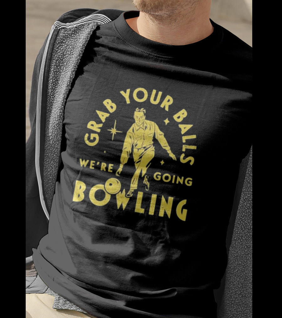 Grab Your Balls We're Going Bowling Retro Style Bowler Action T-Shirt