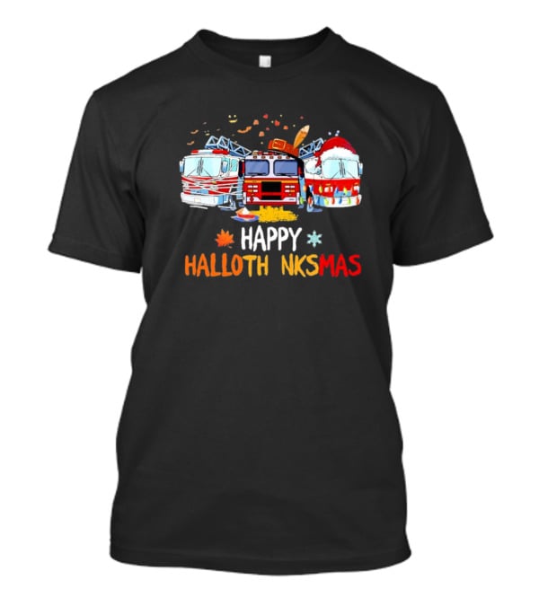 Happy Hallothankmas Firefighter Trucks Halloween Thanksgiving Christmas T-Shirt
