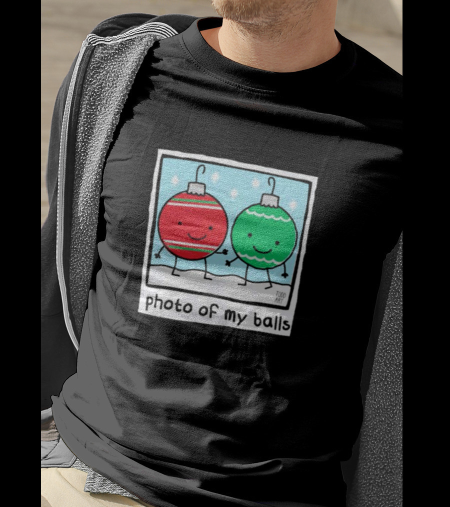 Photo Of My Balls Todd Art Christmas Ornaments T-Shirt
