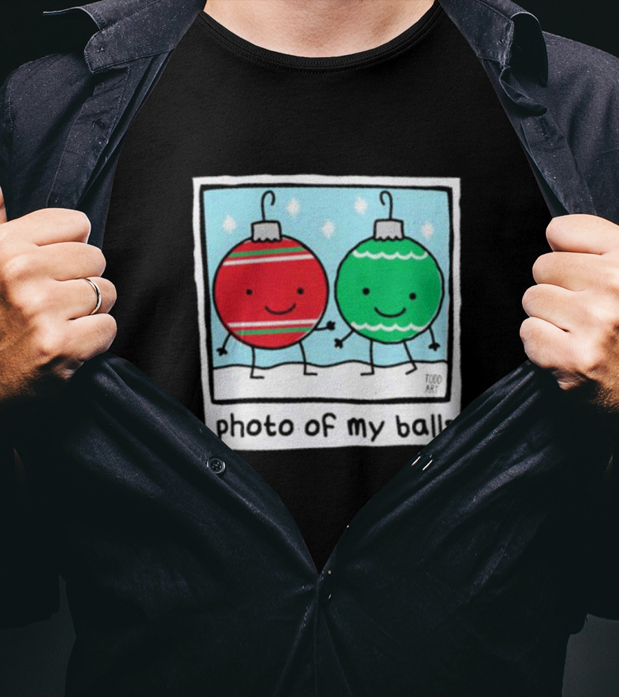 Photo Of My Balls Todd Art Christmas Ornaments T-Shirt