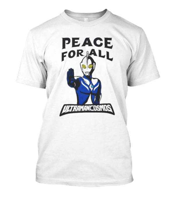 Peace For All Ultraman Cosmos T-Shirt