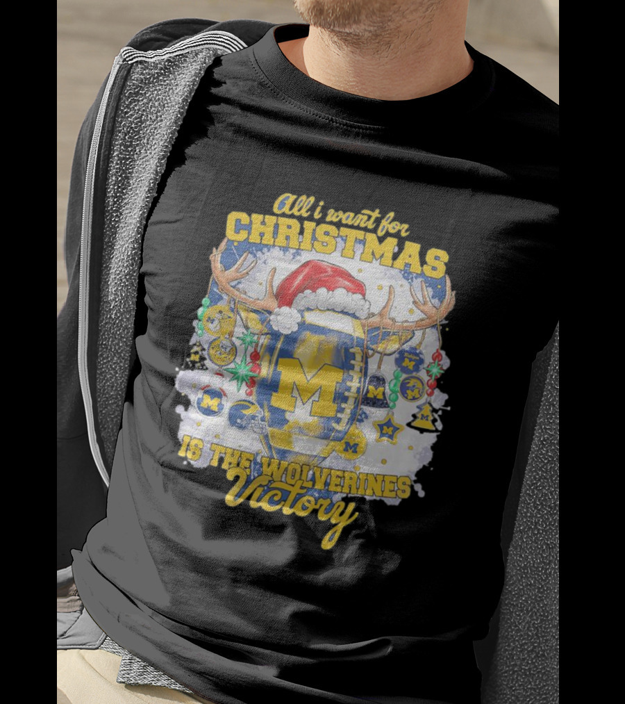 All I Want For Christmas Is The Wolverines Victory Football Holiday T-Shirt
