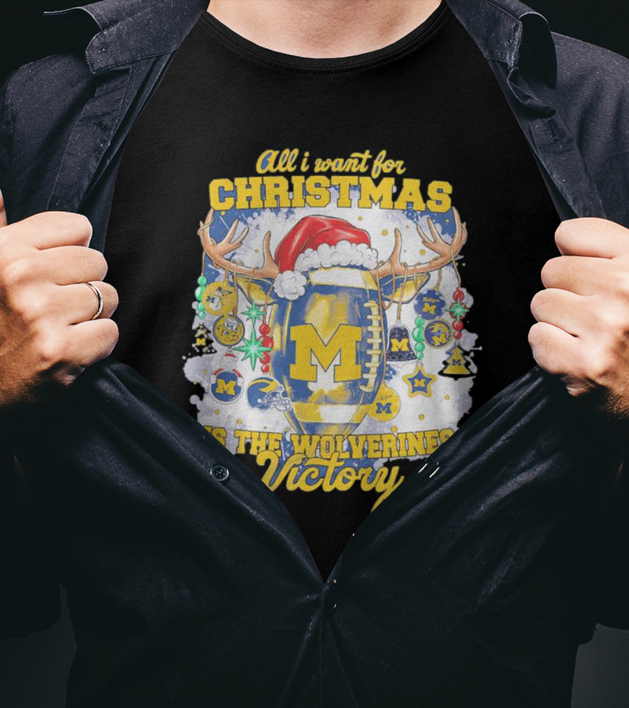 All I Want For Christmas Is The Wolverines Victory Football Holiday T-Shirt