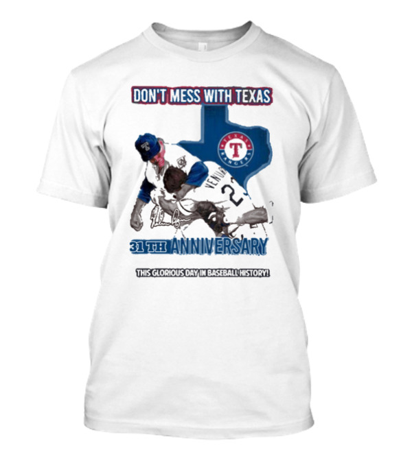 Don’t Mess With Texas 31st Anniversary This Glorious Day In Baseball History T-Shirt